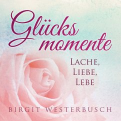 Glücksmomente - Westerbusch, Birgit