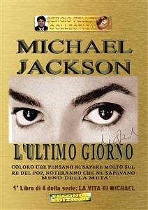 Michael Jackson - L'ultimo giorno (eBook, ePUB) - Felleti, Sergio