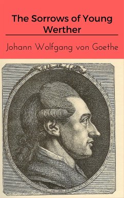 The Sorrows of Young Werther (eBook, ePUB) - Wolfgang von Goethe, Johann