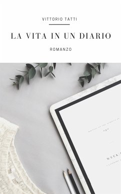 La vita in un diario (eBook, ePUB) - Tatti, Vittorio