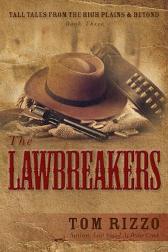 The LawBreakers (Tall Tales from the High Plains & Beyond, #3) (eBook, ePUB) - Rizzo, Tom