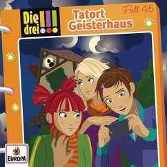 Tatort Geisterhaus / Die drei Ausrufezeichen Bd.45 (1 Audio-CD) - Die Drei !!!