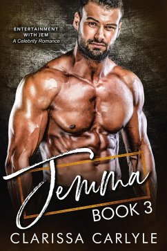 Jemma 3: A Celebrity Romance (Entertainment with Jem, #3) (eBook, ePUB) - Carlyle, Clarissa