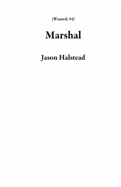 Marshal (Wanted, #4) (eBook, ePUB) - Halstead, Jason