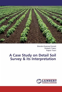 A Case Study on Detail Soil Survey & its Interpretation - Dwivedi, Birendra Swaroop;Thakur, Risikesh;Tiwari, Rajesh