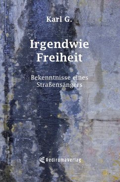 Irgendwie Freiheit - Karl G.