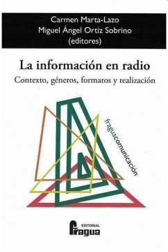 La información en radio : contexto, géneros, formatos y realización - Marta Lazo, Carmen . . . [et al.; Ortiz, Miguel Ángel