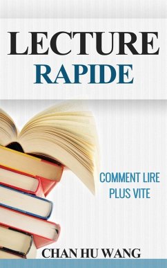 Lecture Rapide: Comment lire plus vite (eBook, ePUB) Cover Lecture Rapide: Comment lire plus vite (eBook, ePUB)