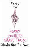 Horny Zombies Crave Tacos: Books One To Four (eBook, ePUB) Horny Zombies Crave Tacos: Books One To Four (eBook, ePUB)