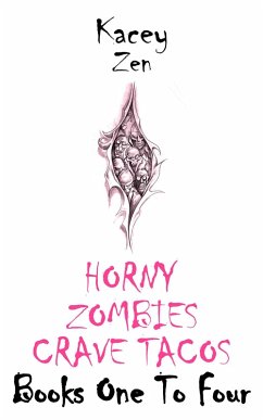 Cover Horny Zombies Crave Tacos: Books One To Four (eBook, ePUB)
