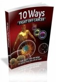 10 Ways Fight Off Cancer (eBook, PDF)