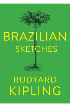 Brazilian Sketches (eBook, ePUB) - Rudyard Kipling