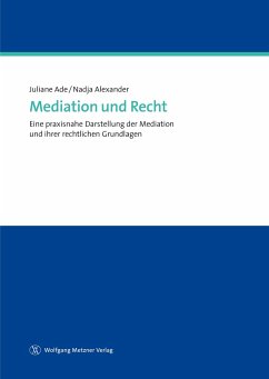 Mediation und Recht - Ade, Juliane;Alexander, Nadja