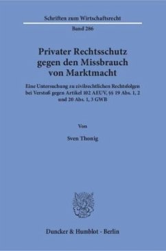 Privater Rechtsschutz gegen den Missbrauch von Marktmacht - Thonig, Sven