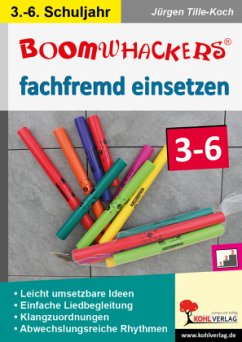 Boomwhackers fachfremd einsetzen 3-6 - Tille-Koch, Jürgen