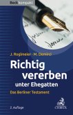 Richtig vererben unter Ehegatten Richtig vererben unter Ehegatten