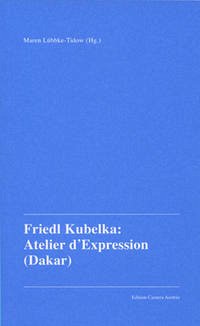 Friedl Kubelka: Atelier d'Expression (Dakar)