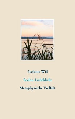Seelen-Lichtblicke (eBook, ePUB) - Will, Stefanie