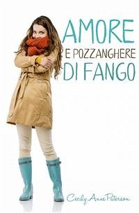 Amore e pozzanghere di fango (eBook, ePUB) - Paterson, Cecily Anne