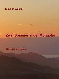 Zwei Sommer in der Mongolei (eBook, ePUB) - Wagner, Klaus-P.