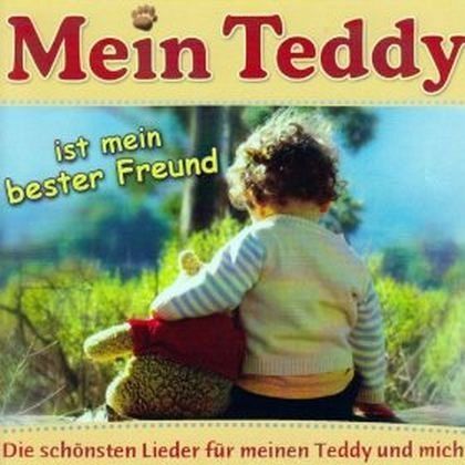 Mein Teddy ist mein bester Freund, 1 Audio-CD Mein Teddy ist mein bester Freund, 1 Audio-CD