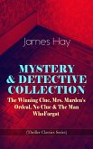MYSTERY & DETECTIVE COLLECTION: The Winning Clue, Mrs. Marden's Ordeal, No Clue & The Man Who Forgot (Thriller Classics Series) (eBook, ePUB)