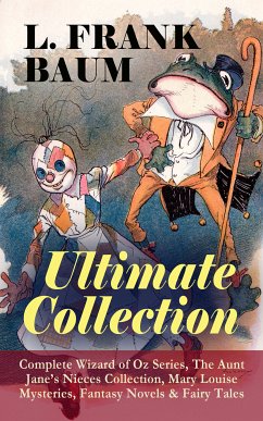 L. FRANK BAUM - Ultimate Collection: Complete Wizard of Oz Series, The Aunt Jane's Nieces Collection (eBook, ePUB) - Baum, L. Frank