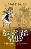 30+ FANTASY ADVENTURES & FAIRY TALES – Ultimate Collection (Magical World Series) (eBook, ePUB)