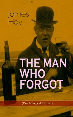 THE MAN WHO FORGOT (Psychological Thriller) (eBook, ePUB) - Hay, James