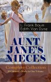 AUNT JANE'S NIECES - Complete Collection: 10 Children's Books in One Volume (eBook, ePUB)