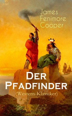 Der Pfadfinder (Western-Klassiker) (eBook, ePUB) - Cooper, James Fenimore