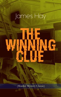 THE WINNING CLUE (Murder Mystery Classic) (eBook, ePUB) - Hay, James