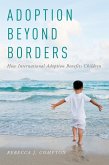 Adoption Beyond Borders (eBook, ePUB) Adoption Beyond Borders (eBook, ePUB)
