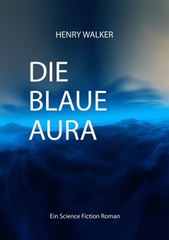 Die Blaue Aura (eBook, PDF) - Walker, Henry