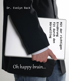 Oh happy brain... (eBook, ePUB) - Back, Evelyn