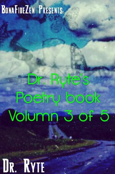 Dr. Ryte's Poetry Book Volumn 3 of 5 (eBook, ePUB) Dr. Ryte's Poetry Book Volumn 3 of 5 (eBook, ePUB)