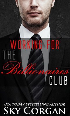 Working for The Billionaires Club (The Billionaires Club Duet, #2) (eBook, ePUB) - Corgan, Sky