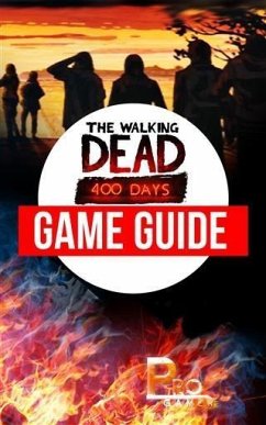 Walking Dead 400 Days Game Guide (eBook, ePUB) - Gamer, Pro