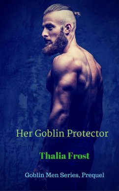 Her Goblin Protector: Prequel (eBook, ePUB) - Frost, Thalia