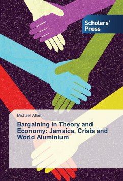 Bargaining in Theory and Economy: Jamaica, Crisis and World Aluminium - ALLEN, MICHAEL