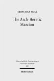 The Arch-Heretic Marcion (eBook, PDF)
