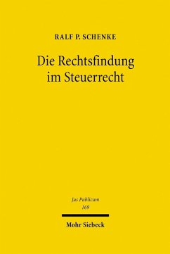 Die Rechtsfindung im Steuerrecht (eBook, PDF) - Schenke, Ralf P.