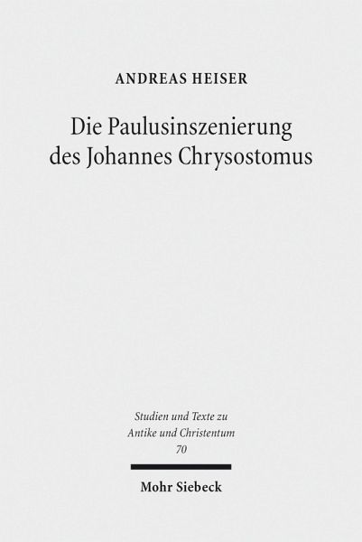 Die Paulusinszenierung des Johannes Chrysostomus (eBook, PDF)