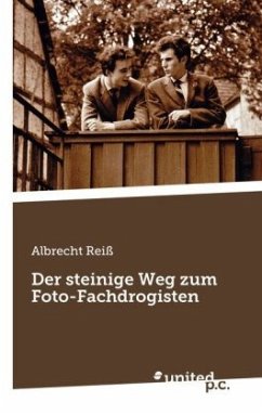 Der steinige Weg zum Foto-Fachdrogisten - Reiß, Albrecht