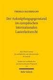 Der Anknüpfungsgegenstand im europäischen Internationalen Lauterkeitsrecht (eBook, PDF)