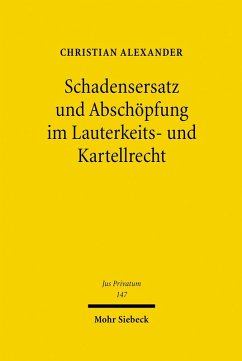 Schadensersatz und Abschöpfung im Lauterkeits- und Kartellrecht (eBook, PDF) - Alexander, Christian