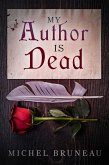 My Author Is Dead (eBook, ePUB) My Author Is Dead (eBook, ePUB)
