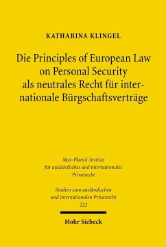 Die Principles of European Law on Personal Security als neutrales Recht für internationale Bürgschaftsverträge (eBook, PDF) - Klingel, Katharina