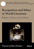 Recognition and Ethics in World Literature. Religion, Violence, and the Human