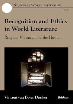 Recognition and Ethics in World Literature. Religion, Violence, and the Human - van Bever Donker, Vincent